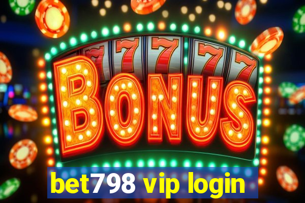 bet798 vip login